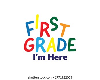 Colorful first grade i'm here text on White background