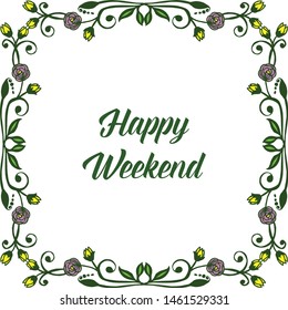 Colorful floral frame drawing for greeting letter happy weekend. Vector