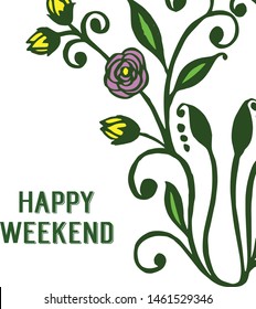 Colorful floral frame drawing for greeting letter happy weekend. Vector