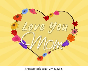 Colorful flowers decorated heart shape with text Love You Mom on abstract rays background for Happy Mother's Day celebration.