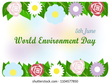 Colorful flowers and green leaves with the day and name of "World Environment Day" on colorful blurry background. All on campaign poster in vector design.