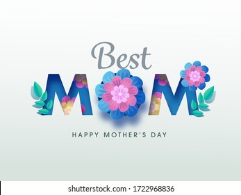 Colorful flowers and leaves decorated text Mom, Concept for Happy Mother's Day concept. 