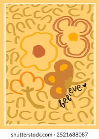 Colorful flowers patterns on yellow background with lettering “believe” for web banner, branding package, fabric print, wallpaper, social media post, doodle, notes, book covers, wall decor.