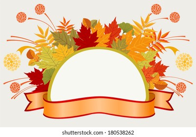 Colorful frame with autumn leaves. Round blank banner with space for your text and curled ribbon. Vector is EPS8, grouped and layered.