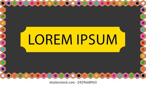 A colorful frame made of assorted colored pencils surrounds a rectangular blackboard with the text "lorem ipsum" written on it in yellow.