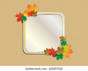 Colorful frame with maple leaf in vintage style. Vector frame or border. Abstract paper texture background with space to your text
