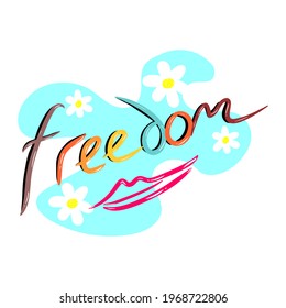Colorful freedom word vector illustration. Freedom word message illustration.
