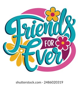 Colorful 'Friends Forever' Calligraphy with Corner Flower - Vector Illustration on White Background