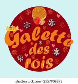 Colorful Galette des Rois design featuring bold text, festive elements, crowns, apples, almonds, snowflakes, and hearts on a red circular background with a light blue frame. Ideal for holiday themes.