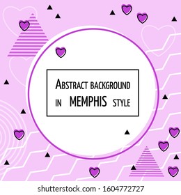 Colorful geometric background in Memphis style. Template. Poster. Vector. Valentine s Day.