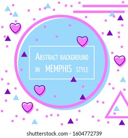 Colorful geometric background in Memphis style. Template. Poster. Vector. Valentine s Day.