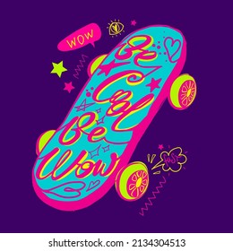 Colorful girlish skate board illustration. Teenagers poster with calligraphic lettering composition. Wow comics cloud, eye, stars sign