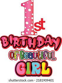 A colorful girly design for the 1st Birthday you can use it on tshirts, mugs, cards anywhere as it is a high quality EPS file.