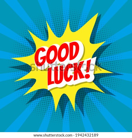 Colorful good luck comic speech bubble background. Vector illustration