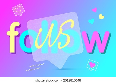 Colorful gradient background follow us, transparent frame in glass morphism stile, likes, subscriptions, hearts,wavy lines.Concept of social media banner. Vector.
