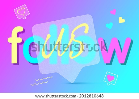 Colorful gradient background follow us, transparent frame in glass morphism stile, likes, subscriptions, hearts,wavy lines.Concept of social media banner. Vector.
