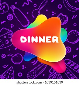 Colorful gradient flyer for cafe on bright and glossy background with dinner quote. Linear doodle illustration of food. Composition of multi-colored gradients and fluid abstract shapes.