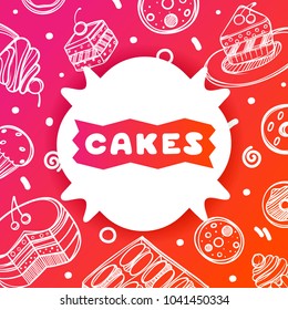 Colorful gradient flyer for cafe on bright and glossy background with cakes quote. Linear doodle illustration of food. White sticker on multi-colored gradient.