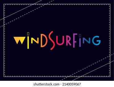 Colorful gradient lettering of windsurfing on dark background for decoration, poster, design, banner, beach, resort, advertising, sport center, olympic games, sports shop, store, competition