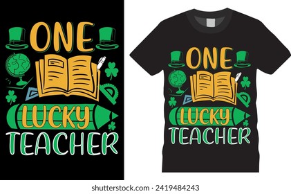 colorful Graphic St.Patricks Day T-Shirt typography colorful Design. one lucky teacher. tradition lettering  traditional saint positive  republic  irish  greeting  typography shirt.