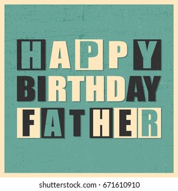 Colorful Greeting card. Happy birthday Father on blue background with grunge shapes in yellow frame. Sticker, Retro gift poster. Vector illustration