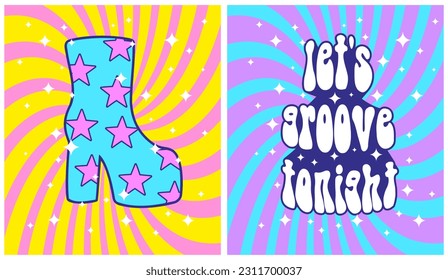 Colorful Groovy Retro 70s Style Vector Prints ideal for Poster, Wall Art, Invitation. Groovy Disco Boot with Starry Pattern. Let's Groove Tonigt. RGB Colors. Retro Lettering Text on Twisted Stripes. 