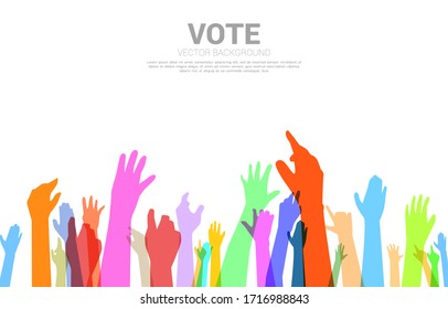 Colorful Group of hand in the air . Hand up group. Concept for Event  public vote  and people right.