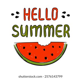 A colorful hand drawn design with words hello summer alongside a juicy watermelon slice. vector illustration