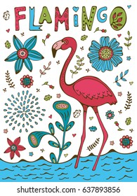 Colorful hand drawn poster with flamingo and hand lettering. Illustration in vector format