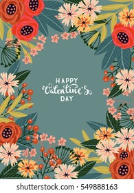 Colorful hand drawn vintage greeting card with flowers, Happy Valentines Day lettering, vector illustration