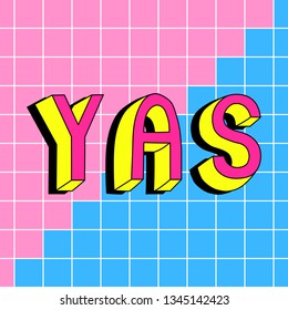 Colorful hand drawn "Yas" text. Vector illustration of a slang word for "yes" in trendy cartoon, doodle style. 