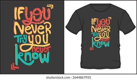 Design colorido de letras à mão com a citação se você nunca tentar você nunca sabe para impressão motivacional de camisetas