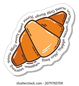 Colorful hand-drawn cold days mood stickers set with a croissant and lettering in doodle style isolated on white background. Cute vector collection for seasonal decoration.