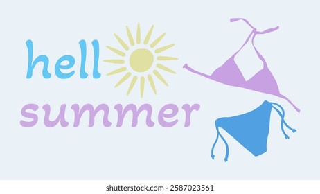 Colorful hand-drawn hello summer text with sun and bikini vector illustration 	