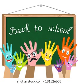 Colorful hands with smiles on the background of school board says "Back to school". EPS10 vector.