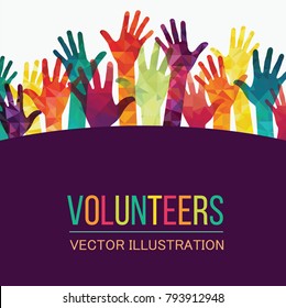 Colorful up hands. Volunteers. Vector illustration, an association, unity, partners, company, friendship, friends party background. Vector illustration