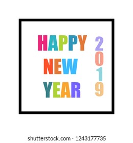 Colorful Happy 2019 New Year Lettering Isolated Vector.