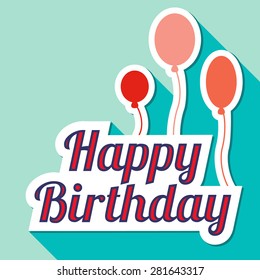 Colorful Happy Birthday. Announcement / poster / flyer / greeting card in a flat style. Vector illustration