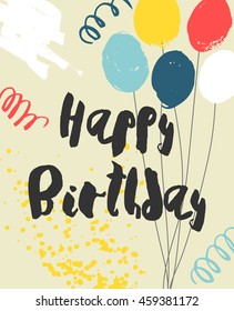 Colorful Happy Birthday Card template. Playful handwritten black script, bright balloons, confetti and splashes on yellow background. Vector illustration. Easy to use and edit.