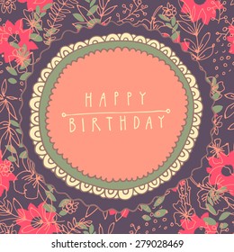 Colorful happy birthday shabby chic hand-drawn floral greeting card illustration on seamless background in vector. Vintage design ornate frame. Hand lettering