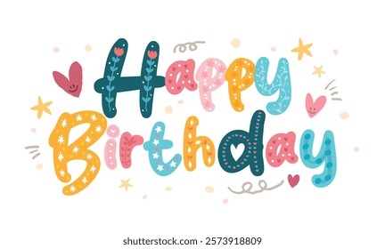 Colorful happy birthday typography vector with heart and flower pattern Cute kid hand drawn style lettering icon. Greeting card invitation card decoration design. Funny childish birthday icon. Love