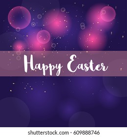 Colorful Happy Easter banner with bokeh lights and text. Stylish postcard. Modern lettering  calligraphy style.