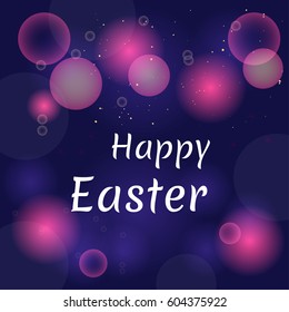 Colorful Happy Easter bokeh greeting card with lettering.Postcard  templates with message. Modern lettering  calligraphy style.