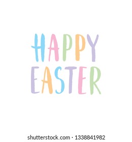 Colorful Happy Easter greeting card with handmade letters. Handwritten lettering Happy Easter. EPS10 vector file. Vector illustration.