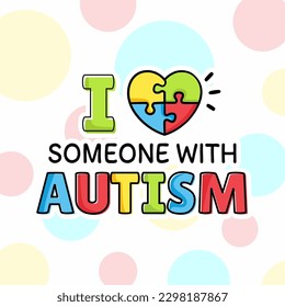 A colorful heart with a heart on it that says i love someone with autism