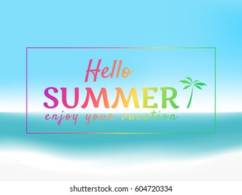 Colorful hello summer text. Summer beach background. Seascape. Background Vector Illustration.