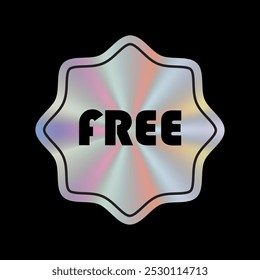 Colorful holographic free badge sticker isolated on black background for modern designs