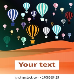 Colorful hot air balloons. Aerostats fly over desert. Balloons with baskets. Sand orange dunes desert on night sky background. Banner for text. Freedom, travel, mobility symbols. Vector flat design.