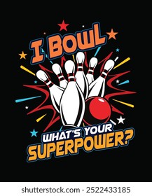 A colorful illustration of bowling pins and a ball with the text I bowl What's your superpower