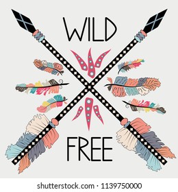 colorful illustration with crossed ethnic arrows, feathers and tribal ornament. Boho and hippie style. American indian motifs. Wild and Free poster.